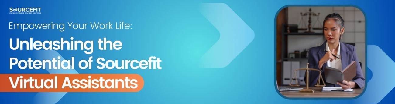 Empowering Your Work Life_ Unleashing the Potential of Sourcefit Virtual Assistants
