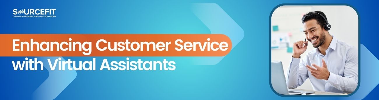 Enhancing Customer Service with Virtual Assistants