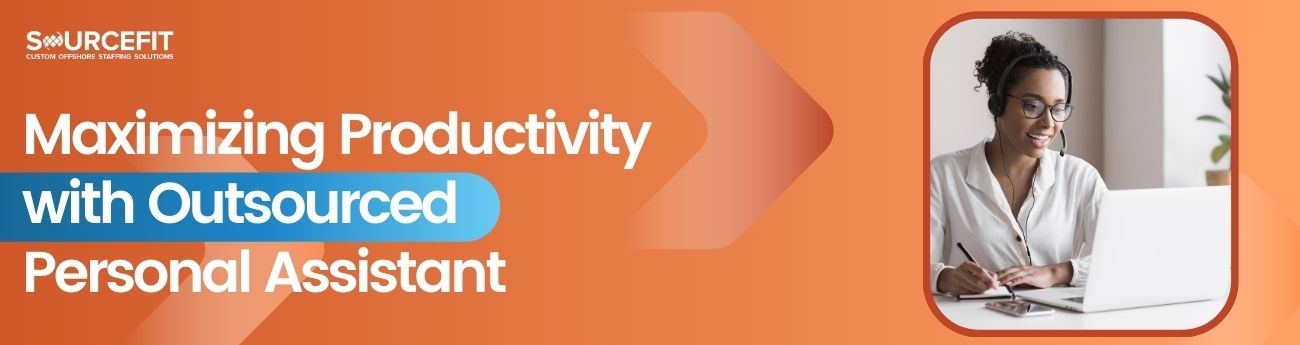 Maximizing Productivity with Outsourced Personal Assistant