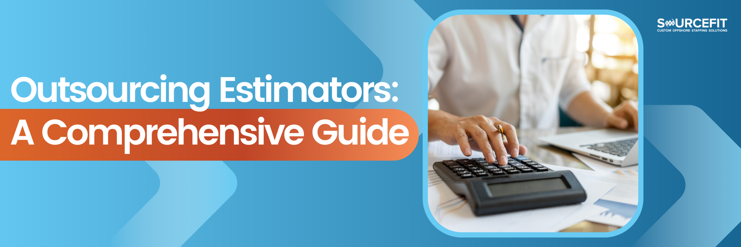 Outsourcing Estimators A Comprehensive Guide (1)