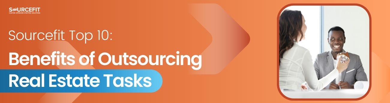 Sourcefit Top 10_ Benefits of Outsourcing Real Estate Tasks