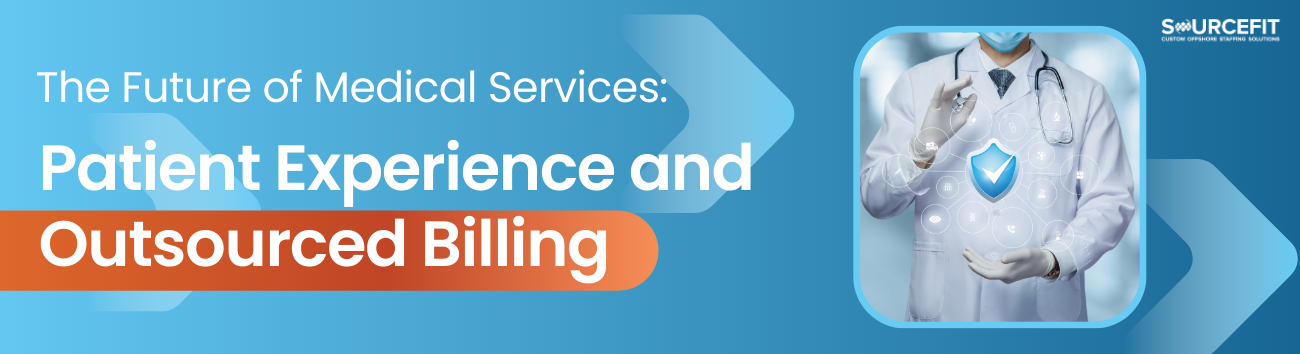 The Future of Medical Services_ Patient Experience and Outsourced Billing